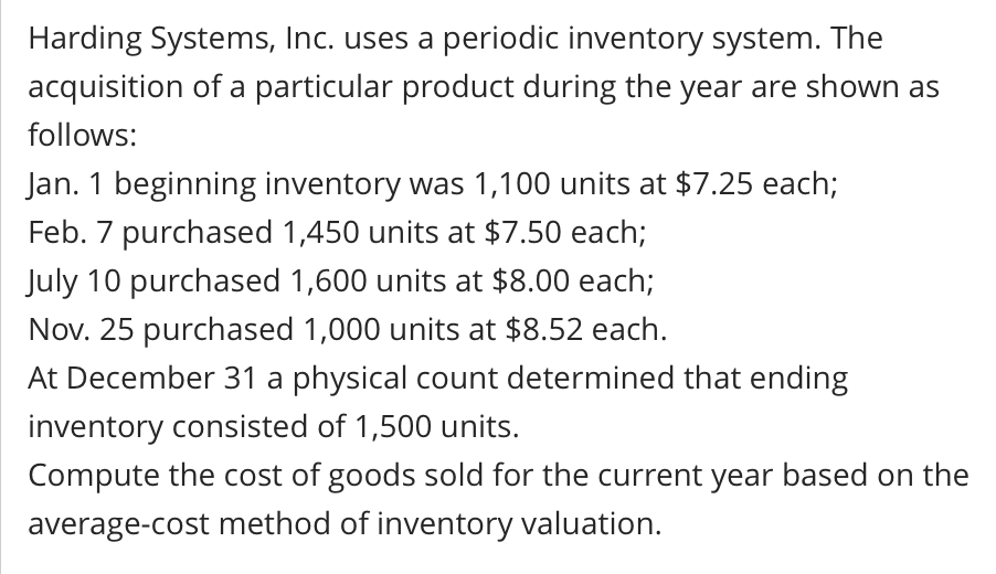 Harding Systems Inc Uses A Periodic Inventory System The Acquisition Of A Particular Product During The Year Are Show 1
