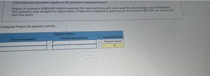 The Following Information Applies To The Questions Displayed Below Project A Requires A 385 000 Initial Investment Fo 1