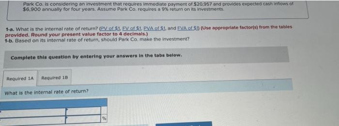 Park Co Is Considering An Investment That Requires Immediate Payment Of 20 957 And Provides Expected Cash Inflows Of 1