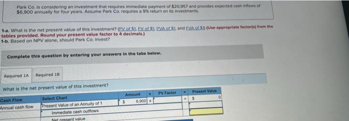 Park Co Is Considering An Investment That Requires Immediate Payment Of 20 957 And Provides Expected Cash Inflows Of 1