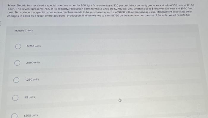 Minor Electric Has Received A Special One Time Order For 900 Light Fixtures Units At 20 Per Unit Minor Currently Pro 1