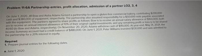 Problem 11 6a Partnership Entries Profit Allocation Admission Of A Partner Lo2 3 4 On June 1 2020 Jill Bow And Ais 1