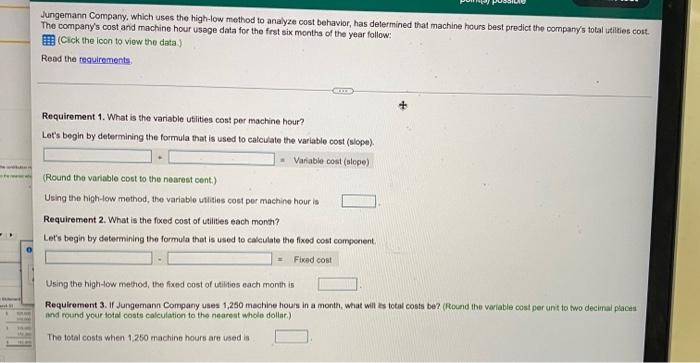 Jungemann Company Which Uses The High Low Method To Analyze Cost Behavior Has Determined That Machine Hours Best Predi 1