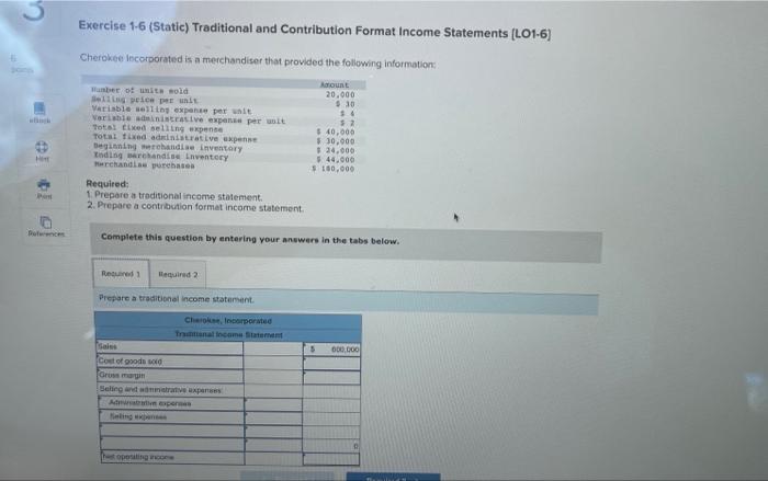 10 10 Pan 19 Exercise 1 6 Static Traditional And Contribution Format Income Statements Lo1 6 Cherokee Incorporated I 1
