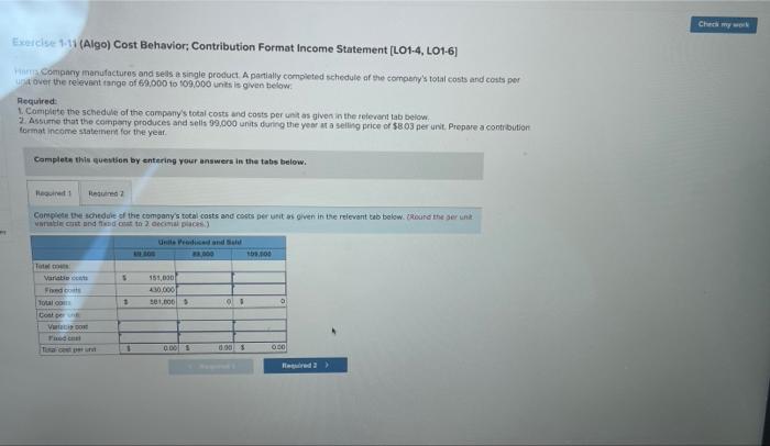 Exercise 1 11 Algo Cost Behavior Contribution Format Income Statement Lo1 4 Lo1 6 His Company Manufactures And Sel 1