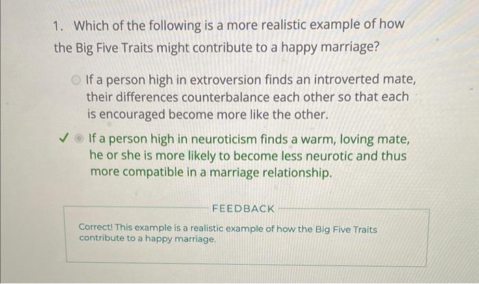 Which Of The Following Is A More Realistic Example Of How The Big Five Traits Might Contribute To A Happy Marriage Whic 1