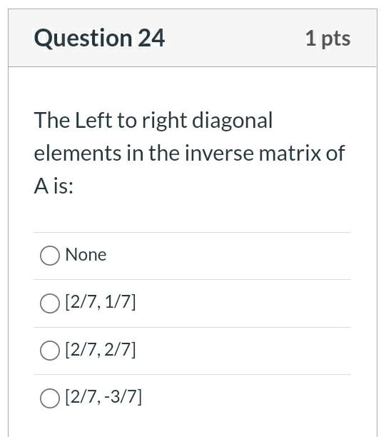 Question 20 2 Pts Use The Following Set Of Equations To Solve Questions 20 To 24 Based On Inverse Method 2x1 X2 4 4