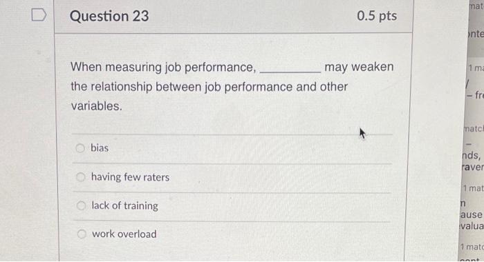 D Question 23 When Measuring Job Performance The Relationship Between Job Performance And Other Variables Bias Having 1