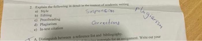 2 Explain The Following In Detail In The Context Of Academic Writing A Style Suspension B Editing C Proofreading D 1