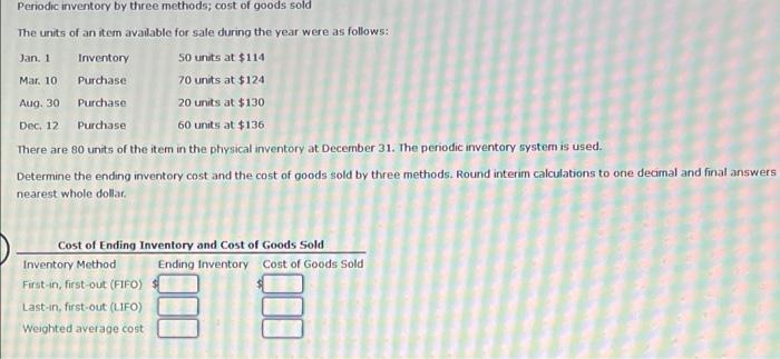 Penodic Inventory By Three Methods Cost Of Goods Sold The Units Of An Item Available For Sale During The Year Were As F 1