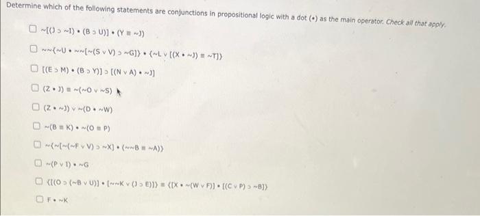 Determine Which Of The Following Statements Are Conjunctions In Propositional Logic With A Dot As The Main Operator 1