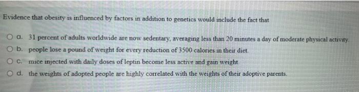 Evidence That Obesity Is Influenced By Factors In Addition To Genetics Would Include The Fact That A 31 Percent Of Adul 1