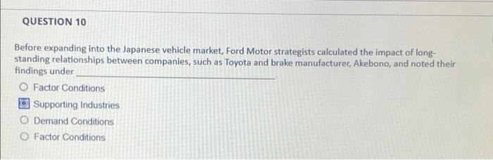 Question 10 Before Expanding Into The Japanese Vehicle Market Ford Motor Strategists Calculated The Impact Of Long Sta 1