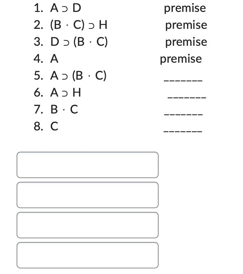 1 A D 2 Bc H 3 D Bc 4 A 5 A Bc 6 Ad H 7 B C 8 C Premise Premise Premise Premise 1 A B 2 Av C 3 1
