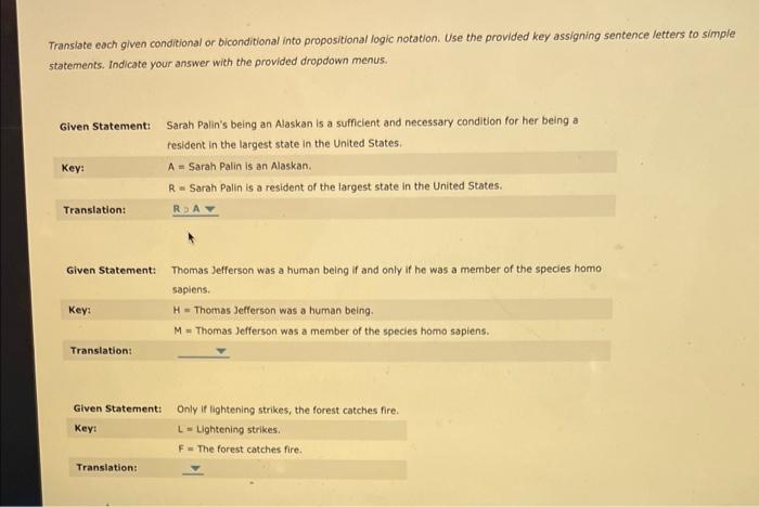 Translate Each Given Conditional Or Biconditional Into Propositional Logic Notation Use The Provided Key Assigning Sent 1