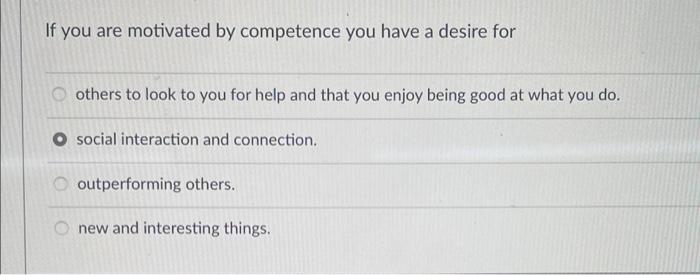If You Are Motivated By Competence You Have A Desire For Others To Look To You For Help And That You Enjoy Being Good At 1