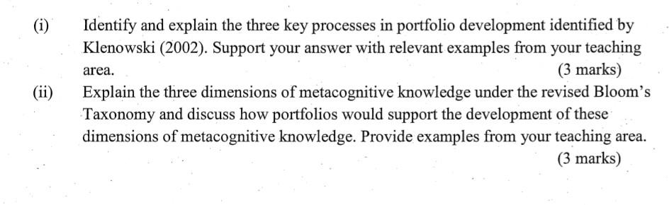 I Ii Identify And Explain The Three Key Processes In Portfolio Development Identified By Klenowski 2002 Support Y 1