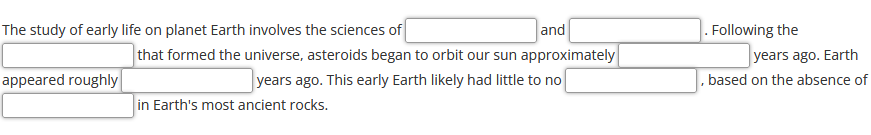 The Study Of Early Life On Planet Earth Involves The Sciences Of Appeared Roughly And That Formed The Universe Asteroid 1