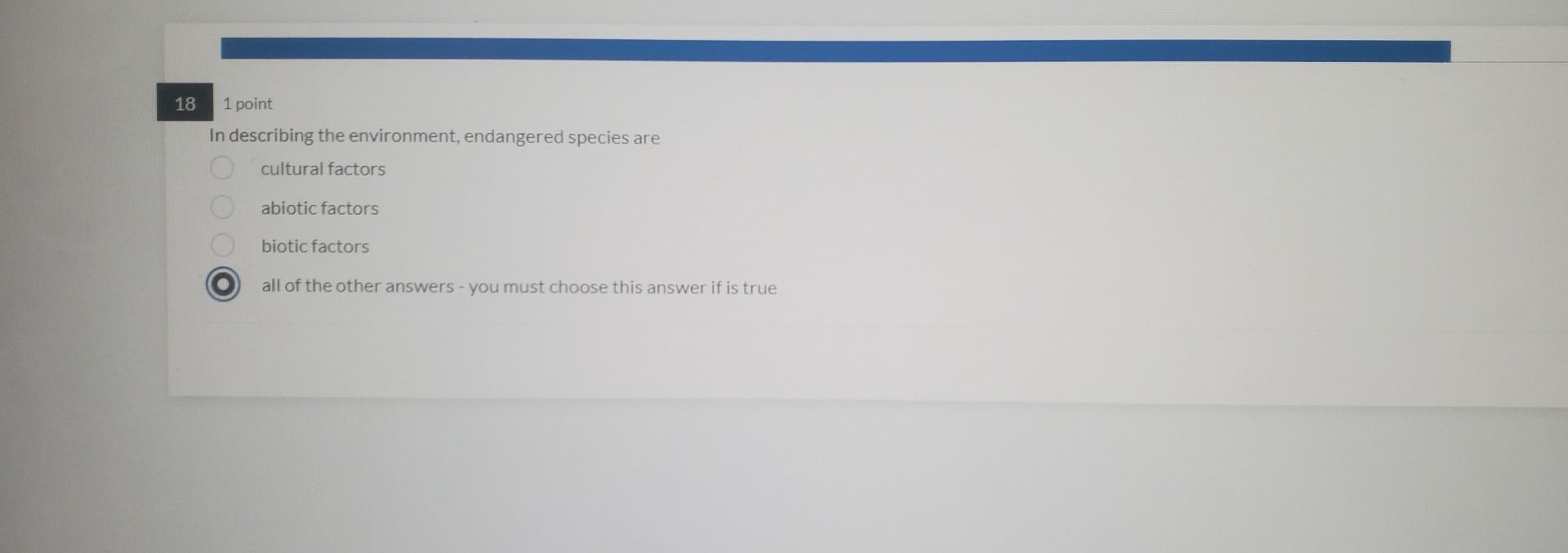 20 1 Point What Is The Environment Cultural Factors Oooo Biotic Factors Abiotic Factors All Of The Other Answers You 3