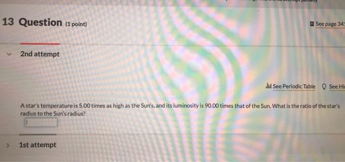 13 Question 1 Point 2nd Attempt See Page 343 Jil See Periodic Table See Him A Star S Temperature Is 5 00 Times As High 1