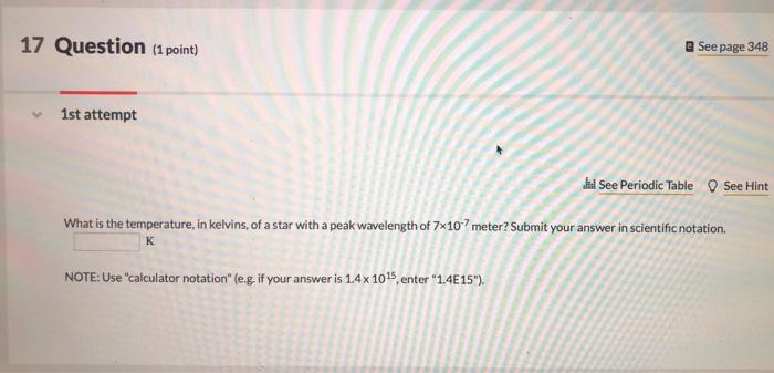 17 Question 1 Point 1st Attempt See Page 348 Note Use Calculator Notation E G If Your Answer Is 1 4 X 1015 Enter 1