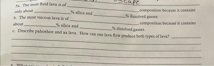 Sa The Most Fluid Lava Is Of Only About B The Most Viscous Lava Is Of About Silica And Dissolved Gasses C Descri 1