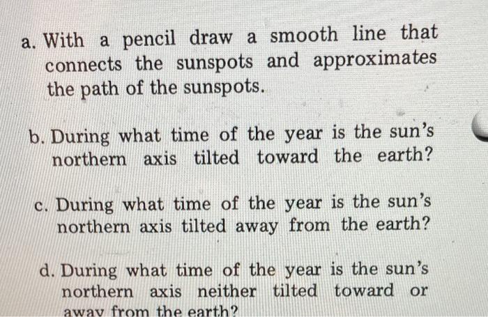 A With A Pencil Draw A Smooth Line That Connects The Sunspots And Approximates The Path Of The Sunspots B During What 1