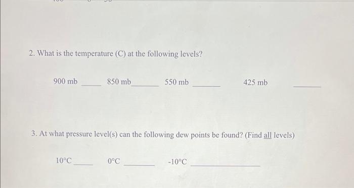 1 Plot The Following Sounding On The Thermodynamic Diagram Plot Each Temperature As A Small Circle And Connect The Cir 2