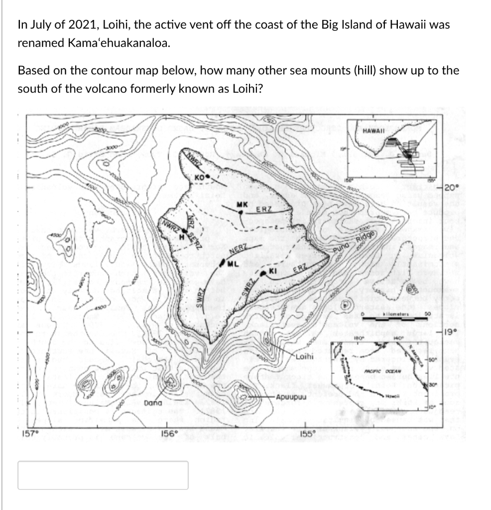 In July Of 2021 Loihi The Active Vent Off The Coast Of The Big Island Of Hawaii Was Renamed Kama Ehuakanaloa Based On 1