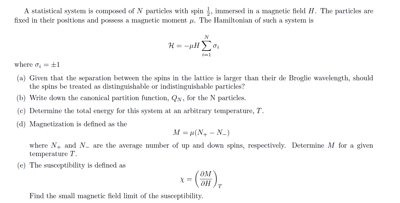 A Statistical System Is Composed Of N Particles With Spin Immersed In A Magnetic Field H The Particles Are Fixed In T 1
