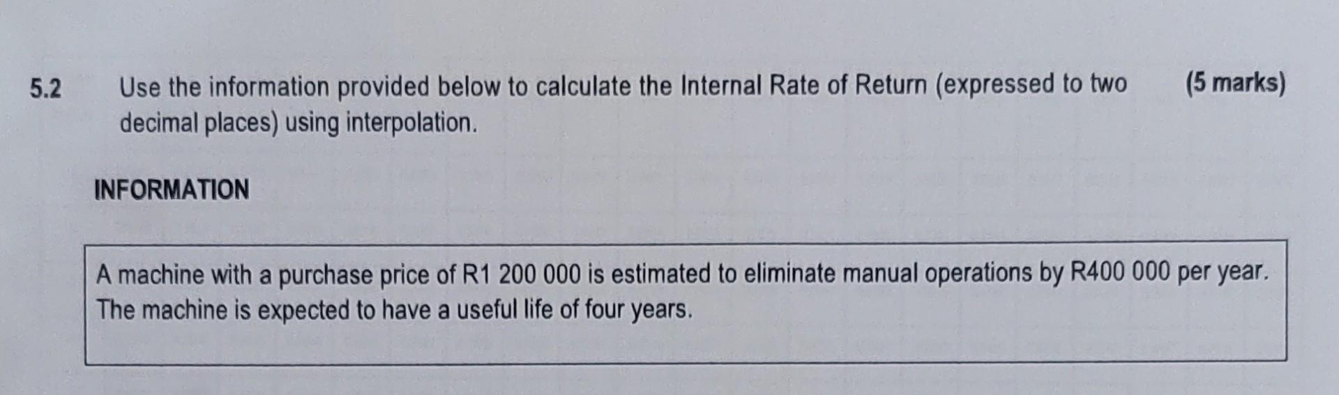 Use The Information Provided Below To Calculate The Internal Rate Of Return Expressed To Two Decimal Places Using Inte 1