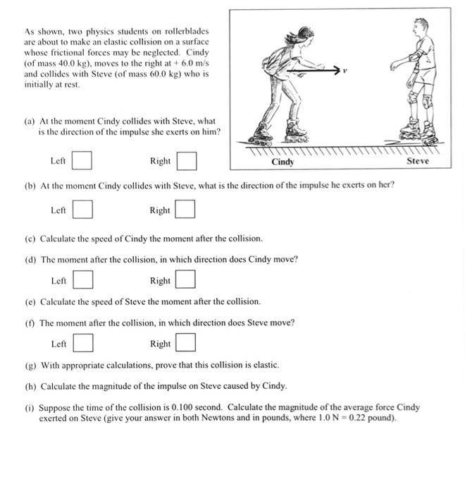 As Shown Two Physics Students On Rollerblades Are About To Make An Elastic Collision On A Surface Whose Frictional Forc 1