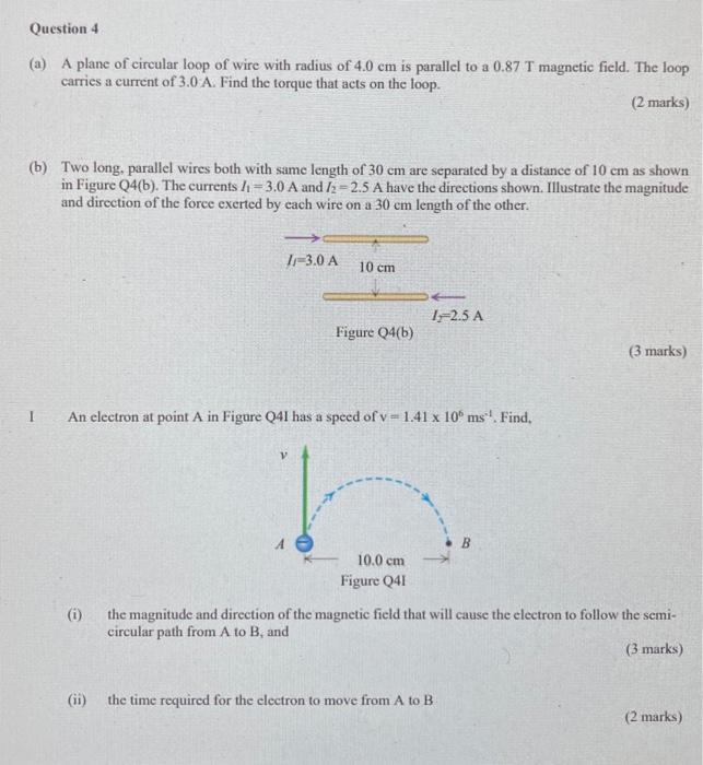 Question 4 A A Plane Of Circular Loop Of Wire With Radius Of 4 0 Cm Is Parallel To A 0 87 T Magnetic Field The Loop C 1