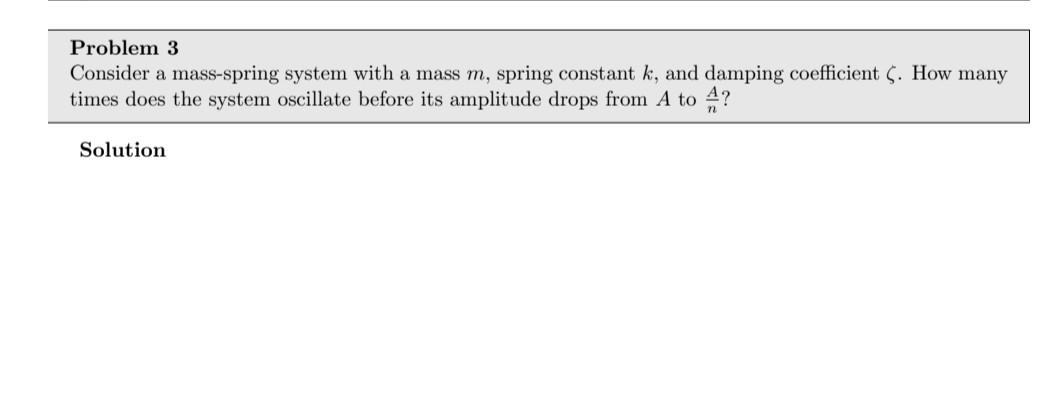 Problem 3 Consider A Mass Spring System With A Mass M Spring Constant K And Damping Coefficient C How Many Times Does 1