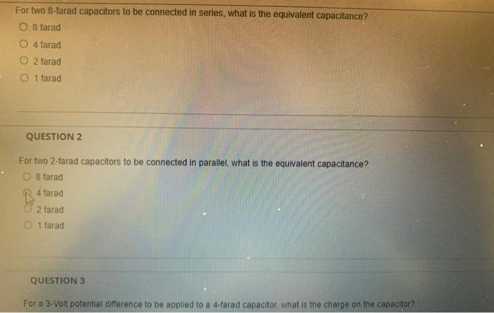For Two 8 Farad Capacitors To Be Connected In Series What Is The Equivalent Capacitance O 8 Farad O 4 Farad O2 Farad 1 1