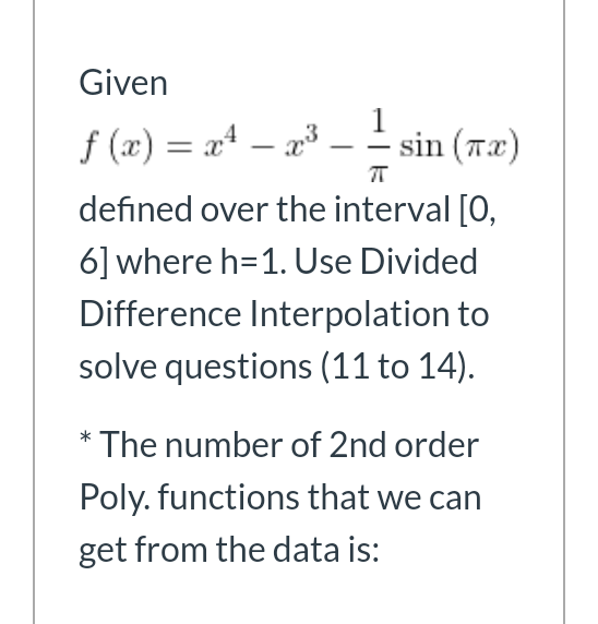 T Given F X X4 23 Sin 7x Defined Over The Interval O 6 Where H 1 Use Divided Difference Interpolation To S 1