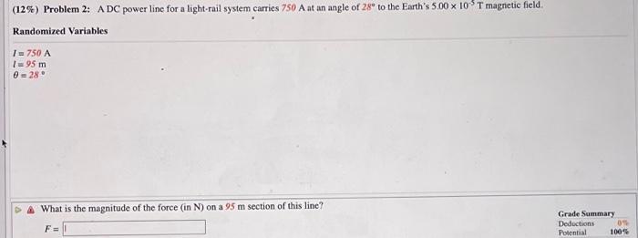 12 Problem 2 Adc Power Line For A Light Rail System Carries 750 A At An Angle Of 28 To The Earth S 5 00 X 105 T Mag 1