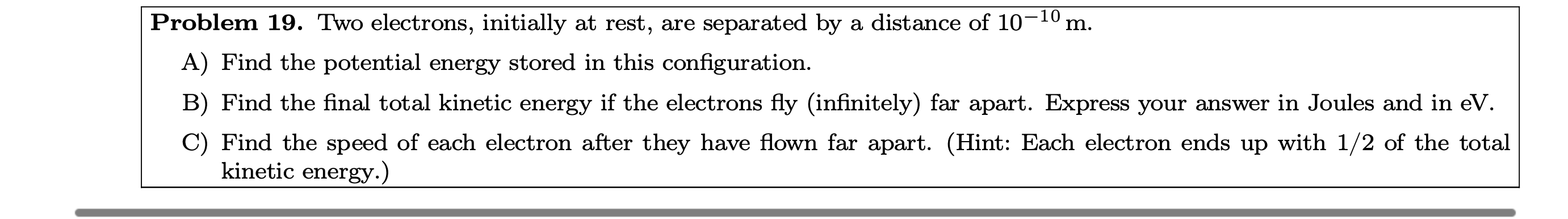 Problem 19 Two Electrons Initially At Rest Are Separated By A Distance Of 101 M A Find The Potential Energy Stored 1