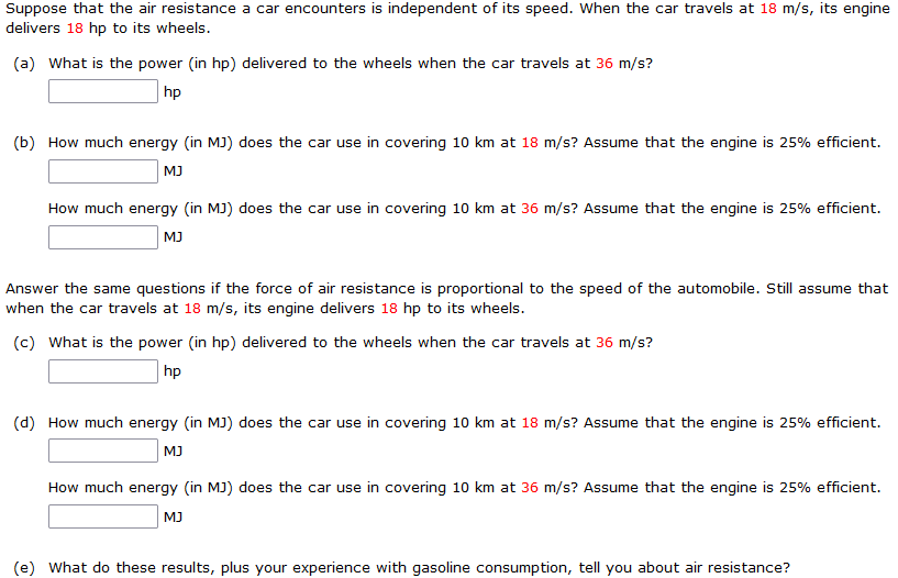 Suppose That The Air Resistance A Car Encounters Is Independent Of Its Speed When The Car Travels At 18 M S Its Engine 1