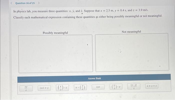 Question 16 Of 25 In Physics Lab You Measure Three Quantities X Y And 2 Suppose That X 2 5 M Y 0 4 S And Z 1