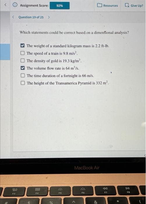 Assignment Score Question 19 Of 25 200 92 Which Statements Could Be Correct Based On A Dimensional Analysis The W 1