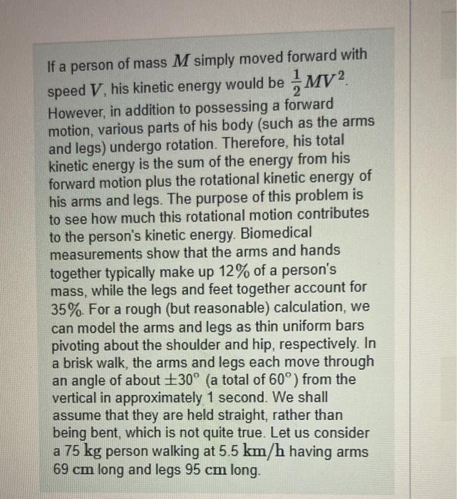 If A Person Of Mass M Simply Moved Forward With Speed V His Kinetic Energy Would Be Mv2 However In Addition To Possess 1