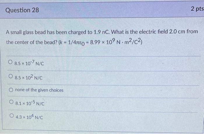 Question 27 A 1 0 C Point Charge Is 15 M From A Second Point Charge And The Electric Force On One Of Them Due To The Ot 2
