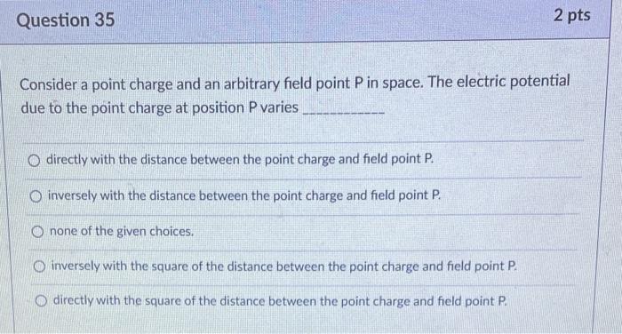 Question 34 2 Pts Consider A Negative Point Charge Moving From Point A To Point B In A Space Where The Only Force That I 2