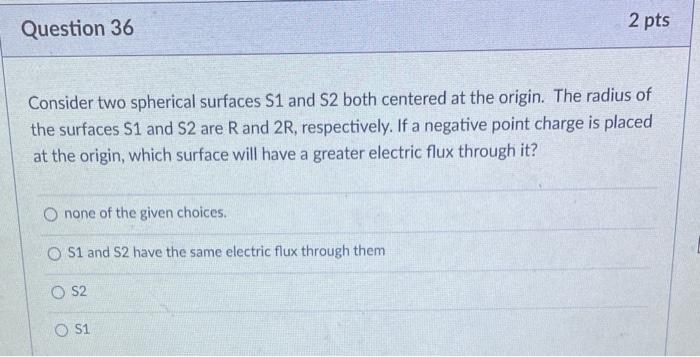 Question 36 Consider Two Spherical Surfaces S1 And S2 Both Centered At The Origin The Radius Of The Surfaces 1 And S2 1