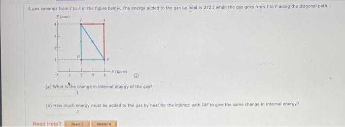 A Gas Expands From I To F In The Figure Below The Energy Added To The Gas By Heat Is 272 J When The Gas Goes From I To 1