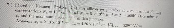 7 Based On Neamen Problem 7 4 A Silicon Pn Junction At Zero Bias Has Doping 10 7 Cm Concentrations Na 3 And Na5 X 1 1