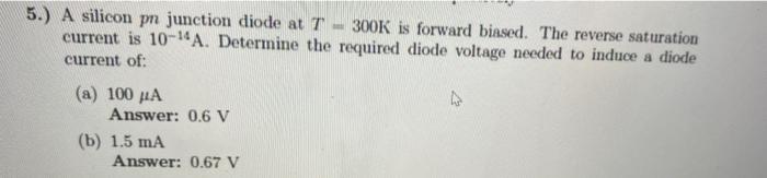 5 A Silicon Pn Junction Diode At T 300k Is Forward Biased The Reverse Saturation Current Is 10 14a Determine The Req 1