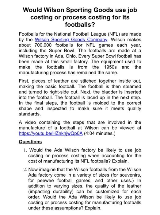 Would Wilson Sporting Goods Use Job Costing Or Process Costing For Its Footballs Footballs For The National Football Le 1