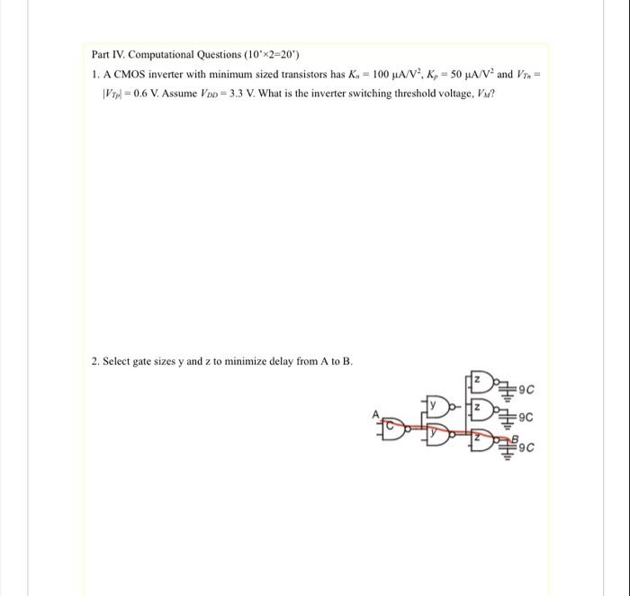 Part Iv Computational Questions 10 2 20 1 A Cmos Inverter With Minimum Sized Transistors Has K 100 Ua V K 5 1